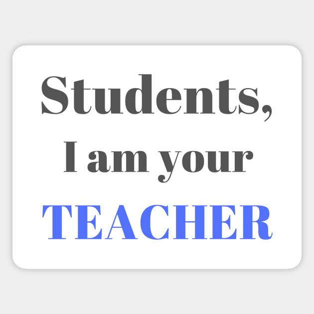 I am your teacher | Teacher gift idea Sticker by Fayn